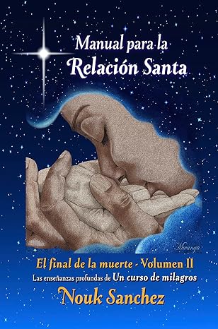 Manual para la Relación Santa - El final de la muerte Volumen II