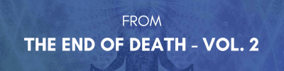 The End of Death, Volume 2; blog reference