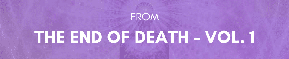 The End of Death, Volume 1; blog reference